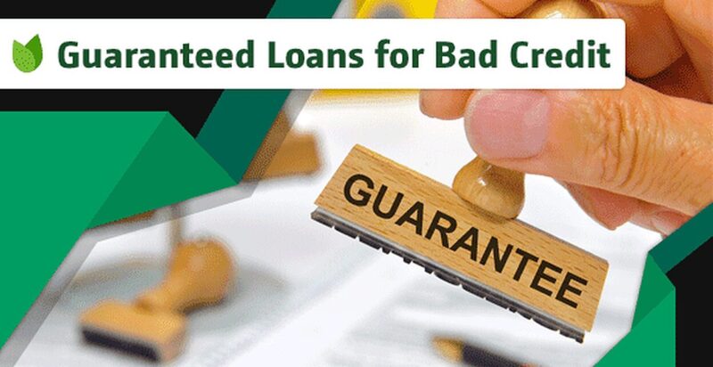 Guaranteed Loan Approval for Bad Credit